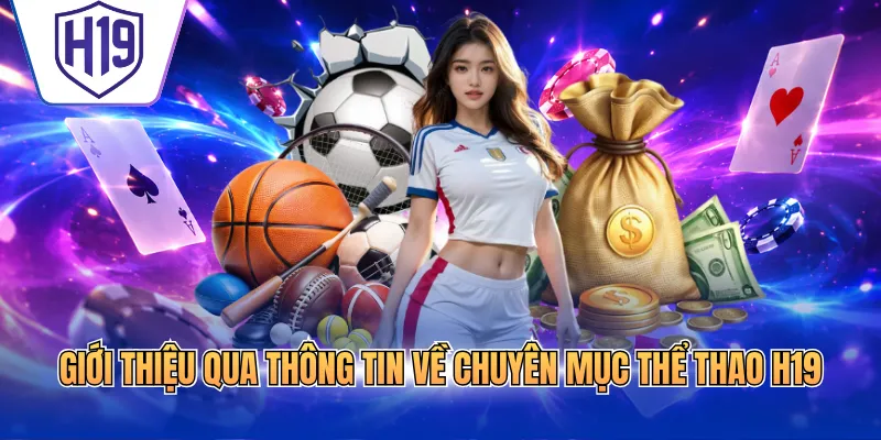 Giới thiệu qua thông tin về chuyên mục thể thao H19