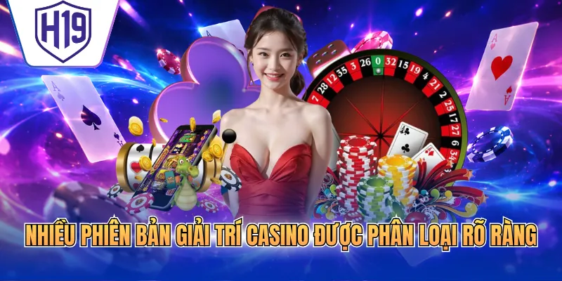 Nhiều phiên bản giải trí casino được phân loại rõ ràng